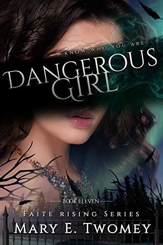 Dangerous Girl Faite Falling 11 By Mary E Twomey Goodreads