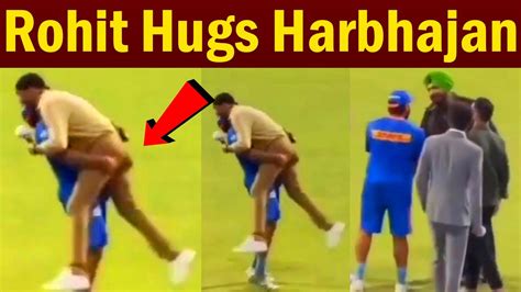 Rohit Sharma Hugs Harbhajan Singh Affectionately And Lifts Him In