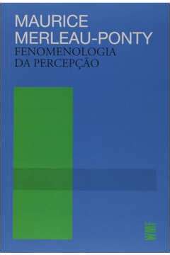 Livro Fenomenologia Da Percep O Maurice Merleau Ponty Estante Virtual