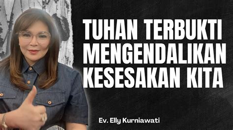 Tuhan Terbukti Mengendalikan Kesesakan Kita Ev Elly Kurniawati Ig