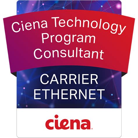 Ciena Technology Program Carrier Ethernet Consultant Credly