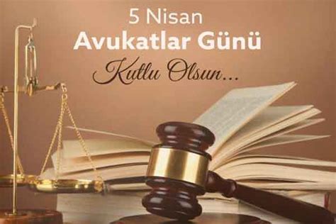 5 Nisan Avukatlar Günü Mesajları Güzel Sözler Aşk Sözleri Anlamlı