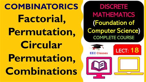 L18 Combinatorics Factorial Permutation Circular Permutation Combinations Discrete Math