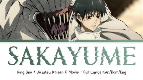 Sakayume King Gnu Full Lyrics Kan Rom Eng Jujutsu Kaisen Movie