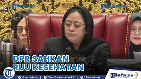 Alasan Dpr Mengesahkan Uu Kesehatan Meski Pks Dan Demokrat Menolak