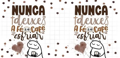 Nunca Deixe A Fe Eo Cafe Esfriar Arte Lettering Mugs Cafe