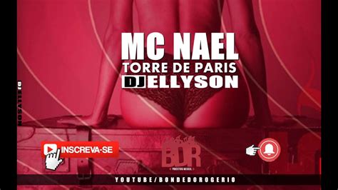 Mc Nael Torre De Paris Ellyson Dj Youtube