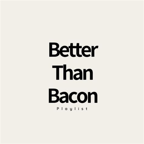 Better Than Bacon Youtube