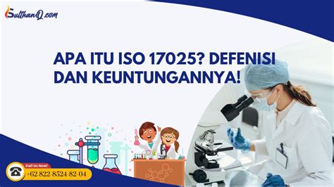 Apa Itu ISO 17025 Defenisi Dan Keuntungannya SulthanQ