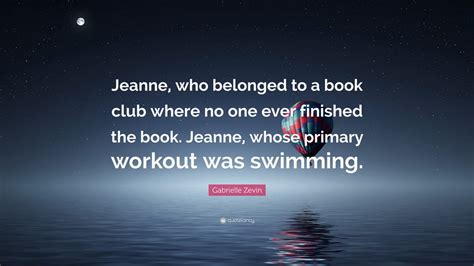 Gabrielle Zevin Quote Jeanne Who Belonged To A Book Club Where No