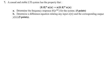 Solved 7 A Causal And Stable LTI System Has The Property Chegg