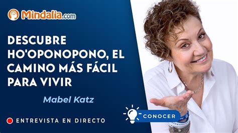 Descubre Ho oponopono el camino más fácil para vivir con Mabel Katz