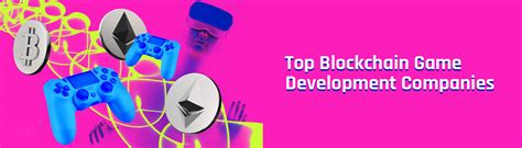 Top Blockchain Game Development Companies You Should Know In 2024