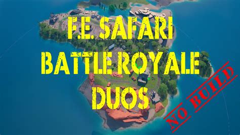 Fe Safari Battle Royale Duos Nb 6521 2066 4956 Par Gudtims4all Fortnite