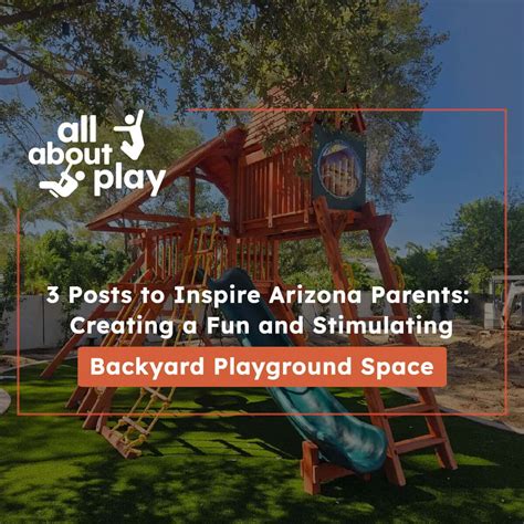 Create A Fun Stimulating Arizona Backyard Playground Space