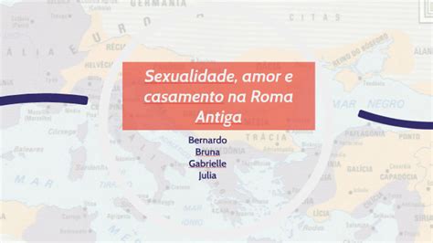 Amor Casamento E Sexualidade Na Roma Antiga By Bruna Santos