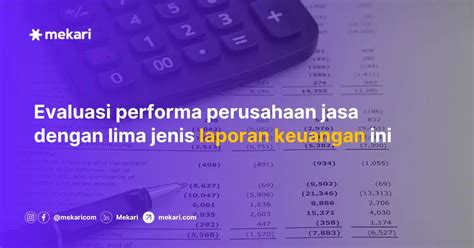 5 Jenis Laporan Keuangan Perusahaan Jasa Dan Manfaatnya