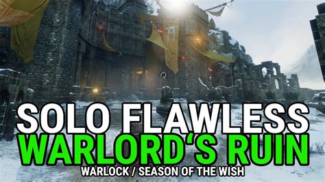 Solo Flawless Warlords Ruin Warlock Season Of The Wish Destiny 2