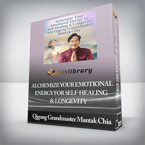 Qigong Grandmaster Mantak Chia Alchemize Your Emotional Energy For