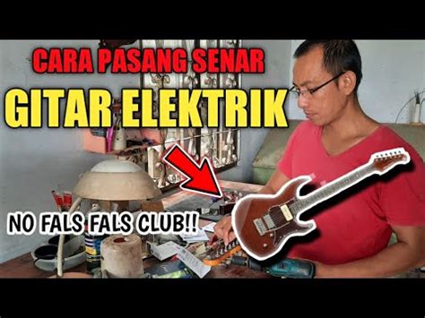 Tutorial Cara Memasang Senar Gitar Elektrik Yang Baik Dan Benar YouTube