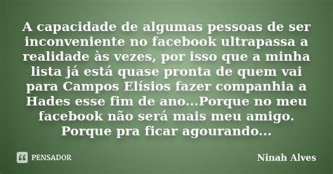 A Capacidade De Algumas Pessoas De Ser Ninah Alves Pensador