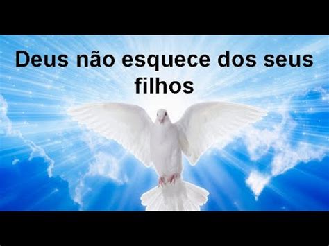 DEUS NÃO ESQUECE DOS SEUS FILHOS YouTube