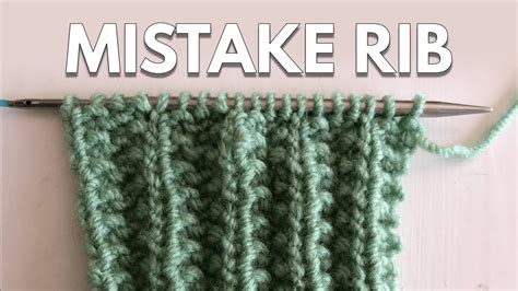 Mistake Rib Knitting Stitch Beginner Friendly Textured Stitch