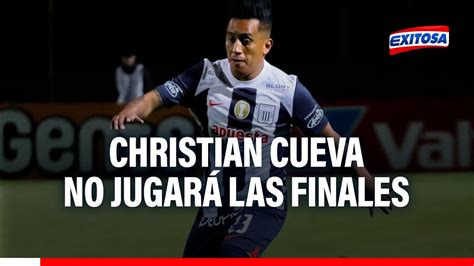 🔴🔵alianza Lima Christian Cueva No Jugará Las Finales De La Liga 1