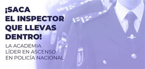 Saca El Inspector Que Llevas Dentro Academia Oposici N Polic A