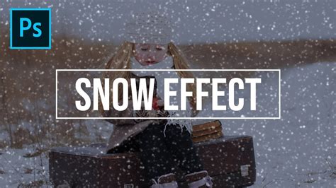 How To Create A Realistic Snow Effect In Photoshop Youtube