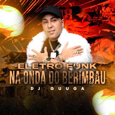 Eletro Funk Na Onda Do Berimbau Dj Guuga MC Meno Dani MC Menor