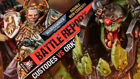 New Codexes Orks Vs Adeptus Custodes Warhammer K Battle Report