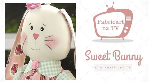 Sweet Bunny Com Sandra Reis Anita Catita Molde De Coelhinho Da