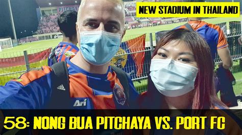 MATCHDAY VLOG THAI LEAGUE 2021 58 Nong Bua Pitchaya Vs Port