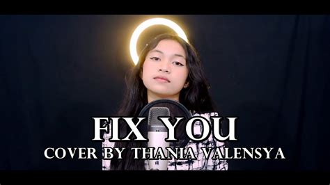 Coldplay Fix You Cover By Thania Valensya Hutahaean Youtube