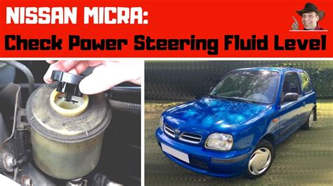 Nissan Micra K11 How To Check Power Steering Fluid Level Youtube