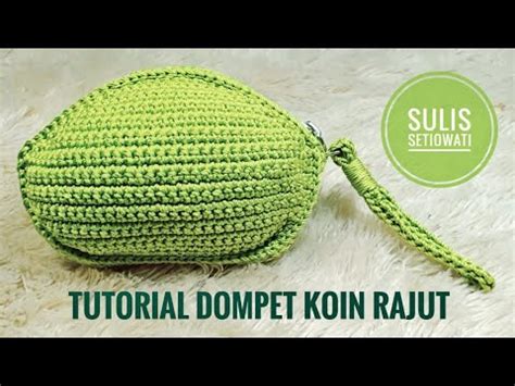 Tutorial Membuat Dompet Koin Rajut Super Easy Pemula Pasti Bisa