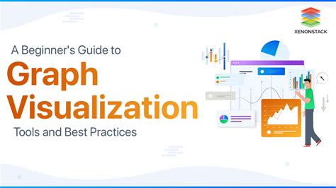 A Beginner's Guide to Graph Visualization Tools and Best Practices