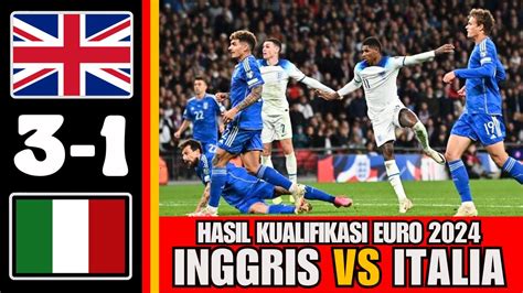 Highlights Inggris Vs Italia 3 1 Hasil Kualifikasi Euro 2024 Tadi