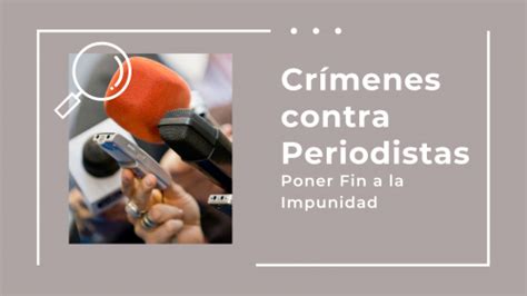 Día Internacional Para Poner Fin A La Impunidad De Los Crímenes Contra