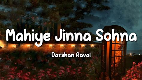 Mahiye Jinna Sohna (LYRICS) - Darshan Raval || Lijo George || Young ...