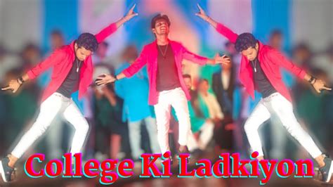 College Ki Ladkiyon Dhiraj Patel Dance Yeh Dil Aashiqana Karan