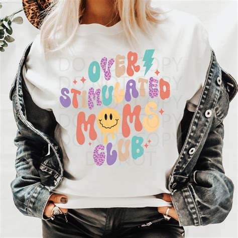 Overstimulated Moms Club Dtf And Sublimation Transfer Threaded Transfers