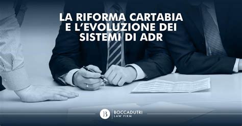 La Riforma Cartabia E L Evoluzione Dei Sistemi Di Adr Boccadutri