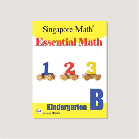 Essential Math Kindergarten B Singapore Math Inc