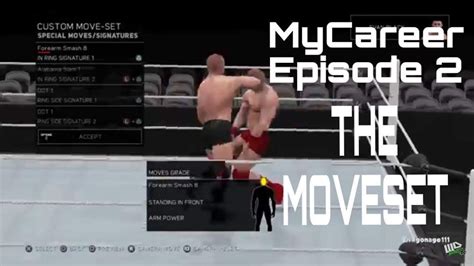 Wwe 2k17 Mycareer Episode 2 The Moveset Youtube