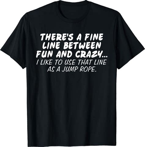 Fine Line Between Fun Crazy Use Line As Jump Rope T Shirt