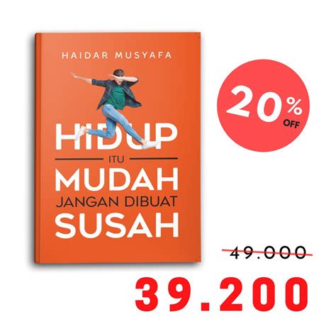 Jual Buku Motivasi Islam Hidup Itu Mudah Jangan Dibuat Susah Indonesia