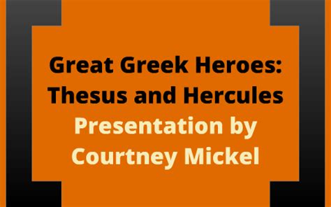 Hero Comparison: Theseus and Hercules by Courtney Mickel on Prezi