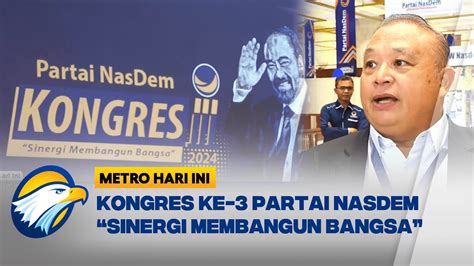 Kongres III Partai NasDem Metro Hari Ini YouTube